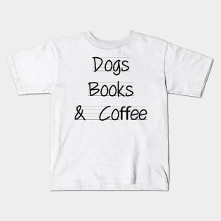 Dogs books & coffee- Dog Lover Gift - Book Lover Gift - Coffee Lover Gift Kids T-Shirt